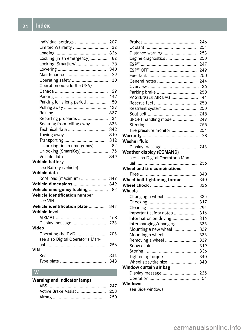 MERCEDES-BENZ C-CLASS COUPE 2018 Owners Guide Individual settings .......................... 207
Limited Warranty .............................32
Loading .......................................... 326
Locking (in an emergency) ............... 82
MERCEDES-BENZ C-CLASS COUPE 2018 Owners Guide Individual settings .......................... 207
Limited Warranty .............................32
Loading .......................................... 326
Locking (in an emergency) ............... 82