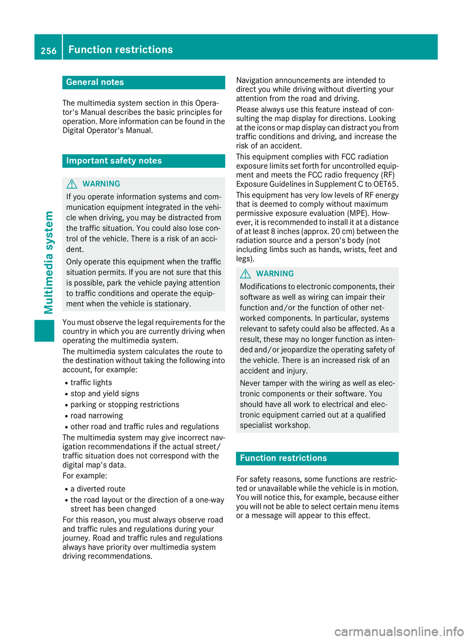 MERCEDES-BENZ C-CLASS COUPE 2018 Owners Manual General notes
The multimedia system section in this Opera-
tor's Manual describes the basic principles for
operation. More information can be found in theDigital Operator's Manual.
Important s MERCEDES-BENZ C-CLASS COUPE 2018 Owners Manual General notes
The multimedia system section in this Opera-
tor's Manual describes the basic principles for
operation. More information can be found in theDigital Operator's Manual.
Important s