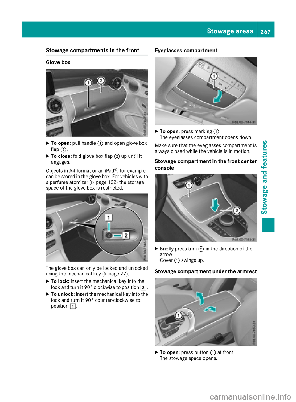 MERCEDES-BENZ C-CLASS COUPE 2018 Owners Manual Stowage compartments in the front
Glove box
XTo open:pull handle :and open glove box
flap ;.
XTo close: fold glove box flap ;up until it
engages.
Objects in A4 format or an iPad
®, for example,
can b MERCEDES-BENZ C-CLASS COUPE 2018 Owners Manual Stowage compartments in the front
Glove box
XTo open:pull handle :and open glove box
flap ;.
XTo close: fold glove box flap ;up until it
engages.
Objects in A4 format or an iPad
®, for example,
can b