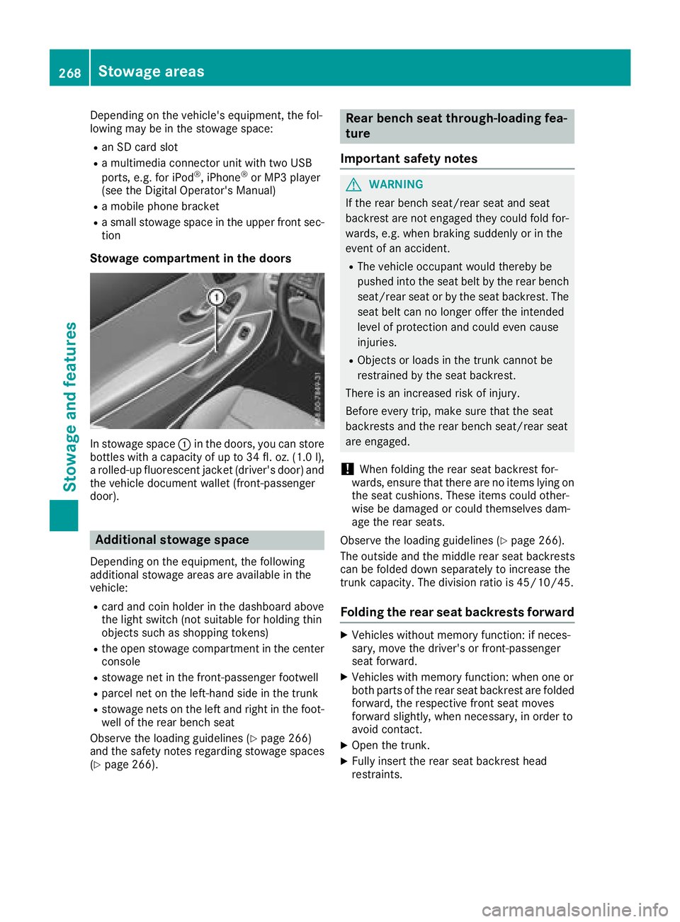 MERCEDES-BENZ C-CLASS COUPE 2018 Owners Manual Depending on the vehicle's equipment, the fol-
lowing may be in the stowage space:
Ran SD card slot
Ra multimedia connector unit with two USB
ports, e.g. for iPod®, iPhone®or MP3 player
(see the MERCEDES-BENZ C-CLASS COUPE 2018 Owners Manual Depending on the vehicle's equipment, the fol-
lowing may be in the stowage space:
Ran SD card slot
Ra multimedia connector unit with two USB
ports, e.g. for iPod®, iPhone®or MP3 player
(see the