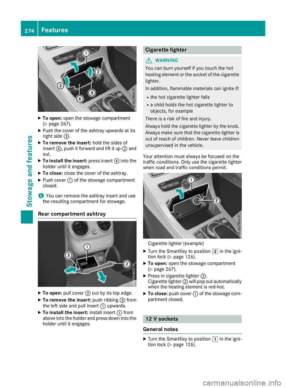 MERCEDES-BENZ C-CLASS COUPE 2018 Owners Manual XTo open:open the stowage compartment
(Ypage 267).
XPush the cover of the ashtray upwards at its
right side =.
XTo remove the insert: hold the sides of
insert ?, push it forward and lift it up ;and
ou MERCEDES-BENZ C-CLASS COUPE 2018 Owners Manual XTo open:open the stowage compartment
(Ypage 267).
XPush the cover of the ashtray upwards at its
right side =.
XTo remove the insert: hold the sides of
insert ?, push it forward and lift it up ;and
ou