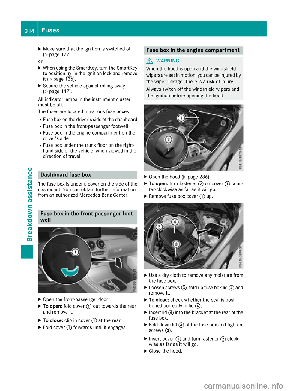 MERCEDES-BENZ C-CLASS COUPE 2018 Owners Manual XMake sure that the ignition is switched off
(Ypage 127).
or
XWhen using the SmartKey, turn the SmartKey to position uin the ignition lock and remove
it (
Ypage 126).
XSecure the vehicle against rolli MERCEDES-BENZ C-CLASS COUPE 2018 Owners Manual XMake sure that the ignition is switched off
(Ypage 127).
or
XWhen using the SmartKey, turn the SmartKey to position uin the ignition lock and remove
it (
Ypage 126).
XSecure the vehicle against rolli