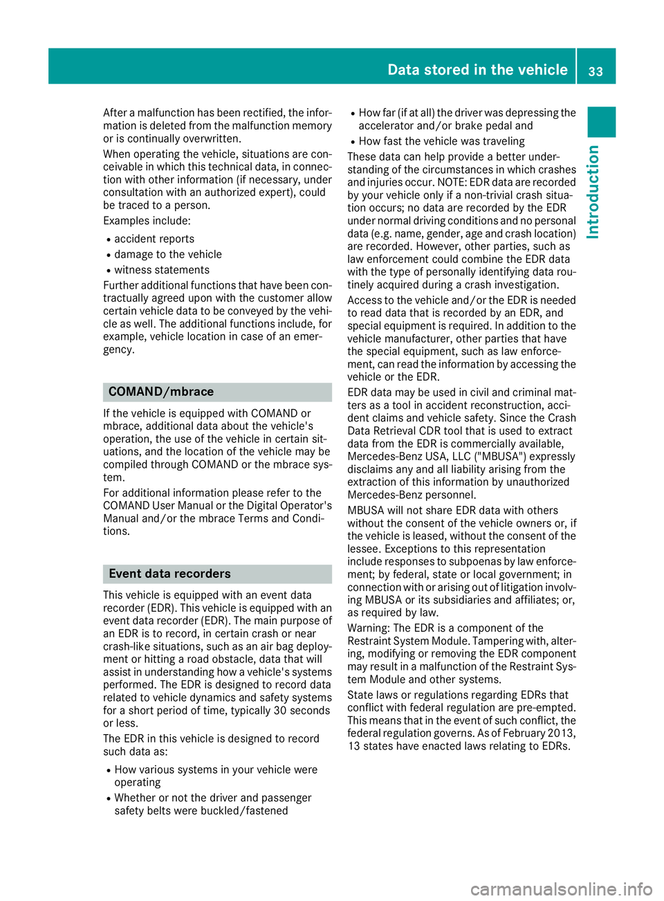 MERCEDES-BENZ C-CLASS COUPE 2018 Owners Guide After a malfunction has been rectified, the infor-
mation is deleted from the malfunction memory
or is continually overwritten.
When operating the vehicle, situations are con-
ceivable in which this t MERCEDES-BENZ C-CLASS COUPE 2018 Owners Guide After a malfunction has been rectified, the infor-
mation is deleted from the malfunction memory
or is continually overwritten.
When operating the vehicle, situations are con-
ceivable in which this t