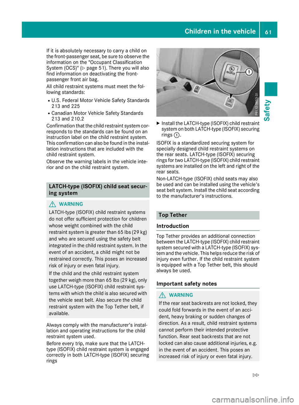 MERCEDES-BENZ C-CLASS COUPE 2018 Repair Manual If it is absolutely necessary to carry a child on
the front-passenger seat, be sure to observe the
information on the "Occupant Classification
System (OCS)" (
Ypage 51). There you will also
fi MERCEDES-BENZ C-CLASS COUPE 2018 Repair Manual If it is absolutely necessary to carry a child on
the front-passenger seat, be sure to observe the
information on the "Occupant Classification
System (OCS)" (
Ypage 51). There you will also
fi