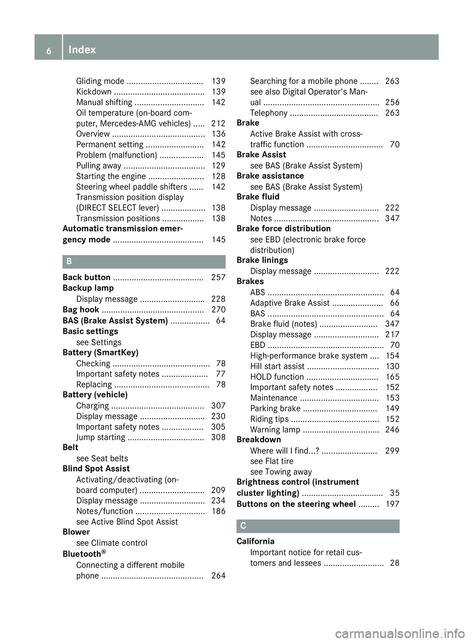 MERCEDES-BENZ C-CLASS COUPE 2018  Owners Manual Gliding mode ................................. 139
Kickdown ....................................... 139
Manual shifting .............................. 142
Oil temperature (on-board com-
puter, Mercede