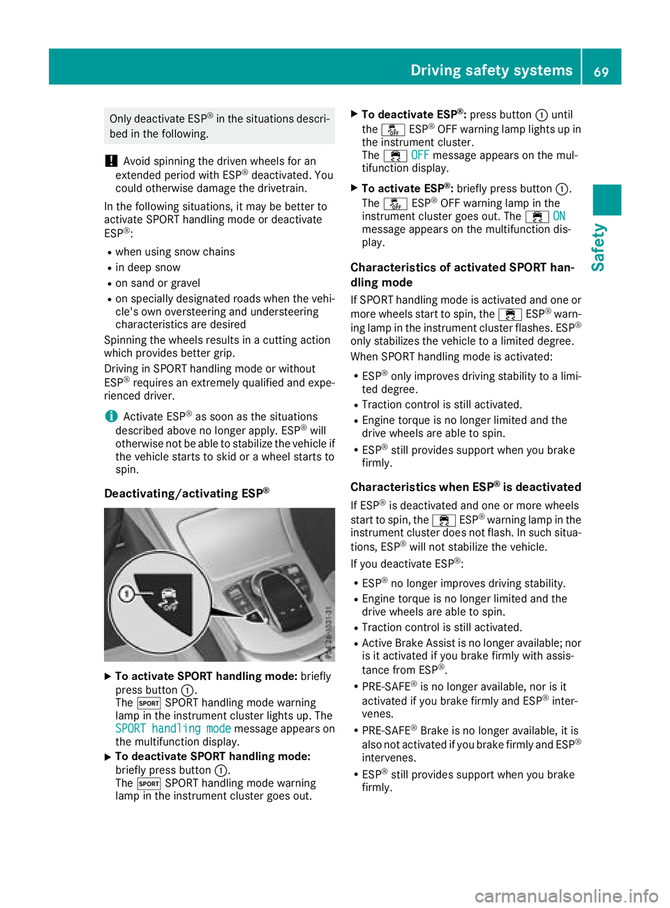 MERCEDES-BENZ C-CLASS COUPE 2018 Manual PDF Only deactivate ESP®in the situations descri-
bed in the following.
!Avoid spinning the driven wheels for an
extended period with ESP®deactivated. You
could otherwise damage the drivetrain.
In the f MERCEDES-BENZ C-CLASS COUPE 2018 Manual PDF Only deactivate ESP®in the situations descri-
bed in the following.
!Avoid spinning the driven wheels for an
extended period with ESP®deactivated. You
could otherwise damage the drivetrain.
In the f