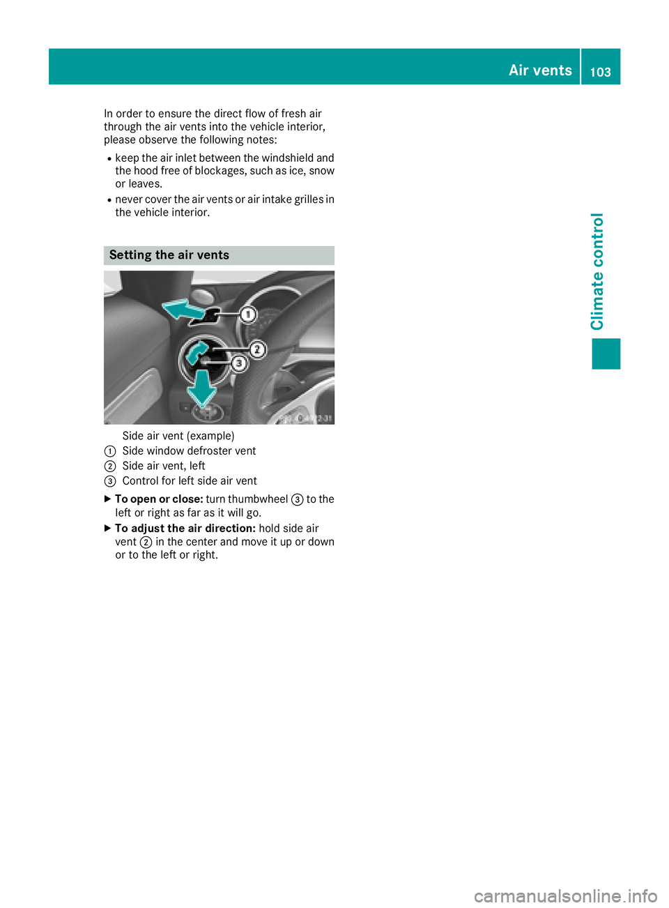 MERCEDES-BENZ AMG GT COUPE 2018  Owners Manual In order to ensure the direct flow of fresh air
through the air vents into the vehicle interior,
please observe the following notes:
Rkeep the air inlet between the windshield and
the hood free of blo