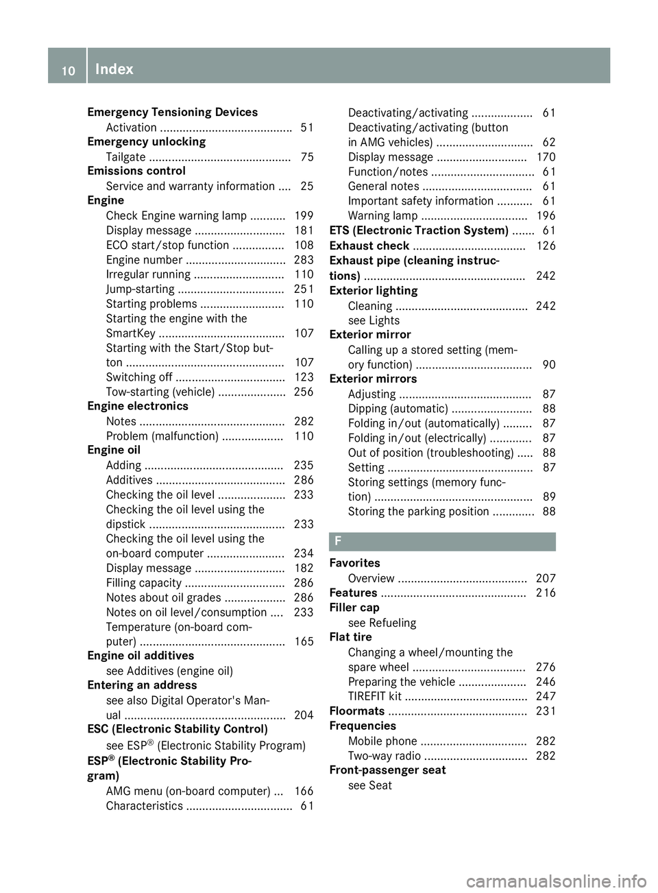 MERCEDES-BENZ AMG GT COUPE 2018  Owners Manual Emergency Tensioning DevicesActivation ........................................ .51
Emergency unlocking
Tailgate ............................................ 75
Emissions control
Service and warranty 