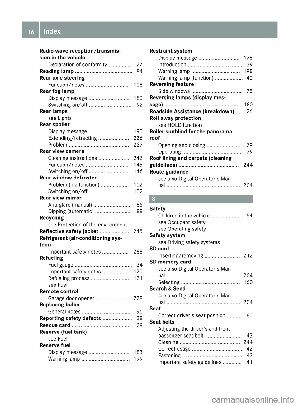 MERCEDES-BENZ AMG GT COUPE 2018 User Guide Radio-wave reception/transmis-
sion in the vehicleDeclaration of conformity ................ 27
Reading lamp ....................................... 94
Rear axle steering
Function/notes .............. MERCEDES-BENZ AMG GT COUPE 2018 User Guide Radio-wave reception/transmis-
sion in the vehicleDeclaration of conformity ................ 27
Reading lamp ....................................... 94
Rear axle steering
Function/notes ..............