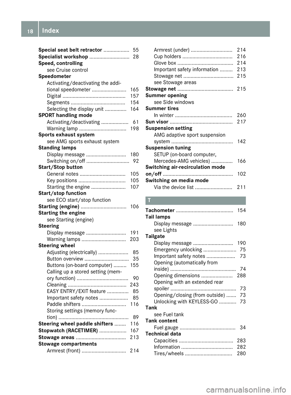 MERCEDES-BENZ AMG GT COUPE 2018 Owners Manual Special seat belt retractor.................. 55
Specialist workshop ............................28
Speed, controlling
see Cruise control
Speedometer
Activating/deactivating the addi-
tional speedomet MERCEDES-BENZ AMG GT COUPE 2018 Owners Manual Special seat belt retractor.................. 55
Specialist workshop ............................28
Speed, controlling
see Cruise control
Speedometer
Activating/deactivating the addi-
tional speedomet