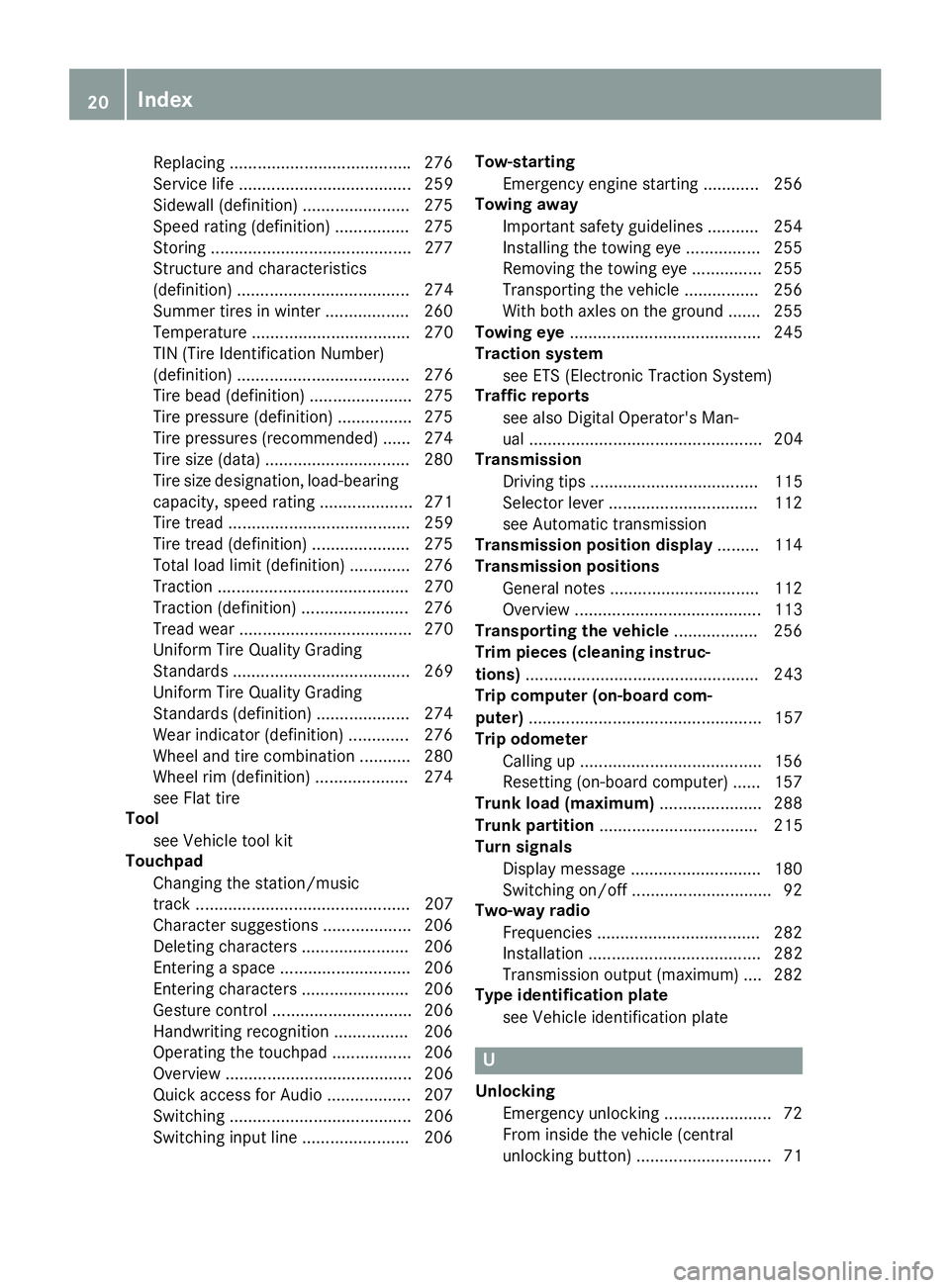 MERCEDES-BENZ AMG GT COUPE 2018 Owners Manual Replacing...................................... .276
Service life ..................................... 259
Sidewall (definition) ....................... 275
Speed rating (definition) ................ MERCEDES-BENZ AMG GT COUPE 2018 Owners Manual Replacing...................................... .276
Service life ..................................... 259
Sidewall (definition) ....................... 275
Speed rating (definition) ................
