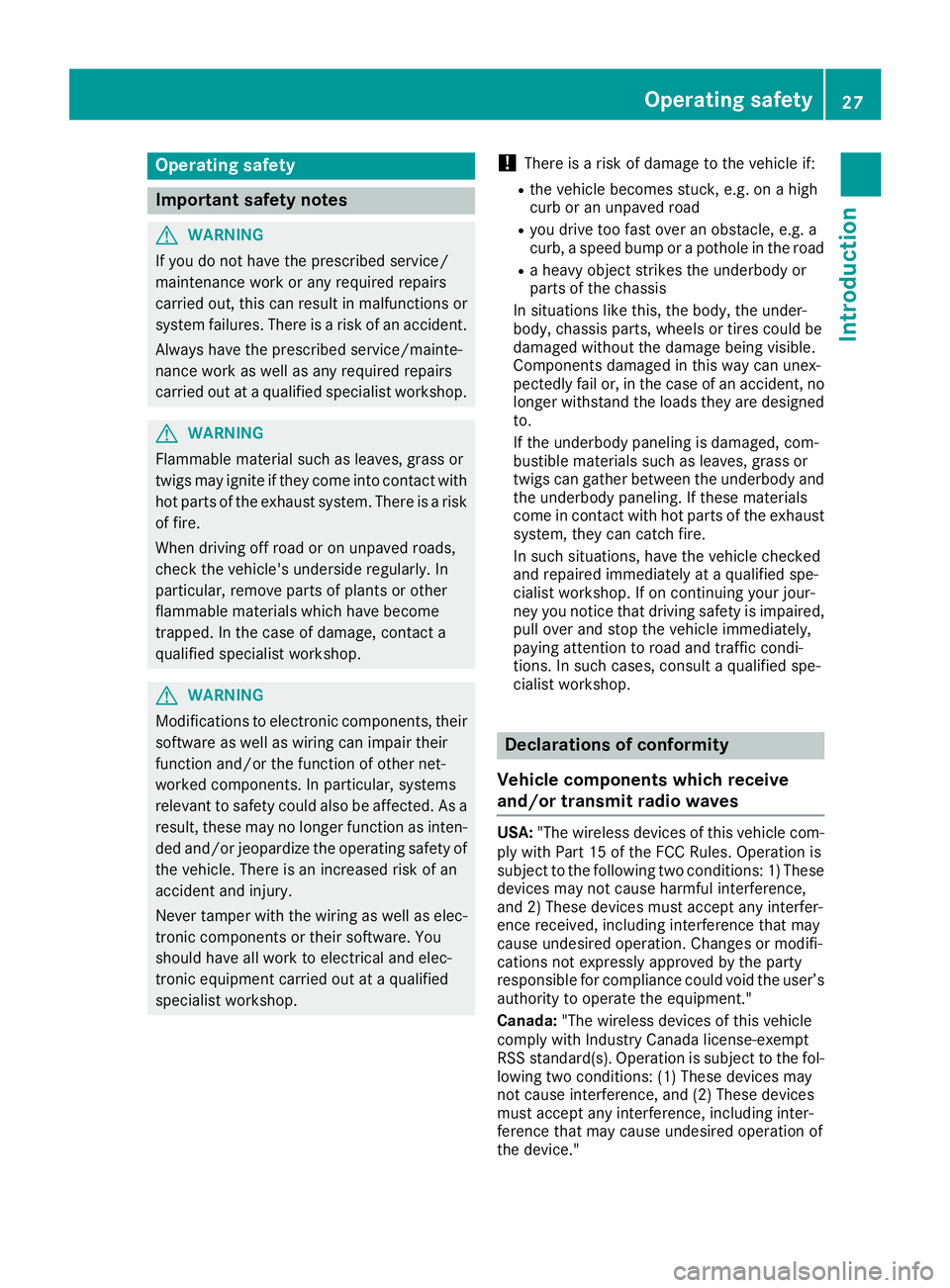 MERCEDES-BENZ AMG GT COUPE 2018 Owners Guide Operating safety
Important safety notes
GWARNING
If you do not have the prescribed service/
maintenance work or any required repairs
carried out, this can result in malfunctions or system failures. Th MERCEDES-BENZ AMG GT COUPE 2018 Owners Guide Operating safety
Important safety notes
GWARNING
If you do not have the prescribed service/
maintenance work or any required repairs
carried out, this can result in malfunctions or system failures. Th