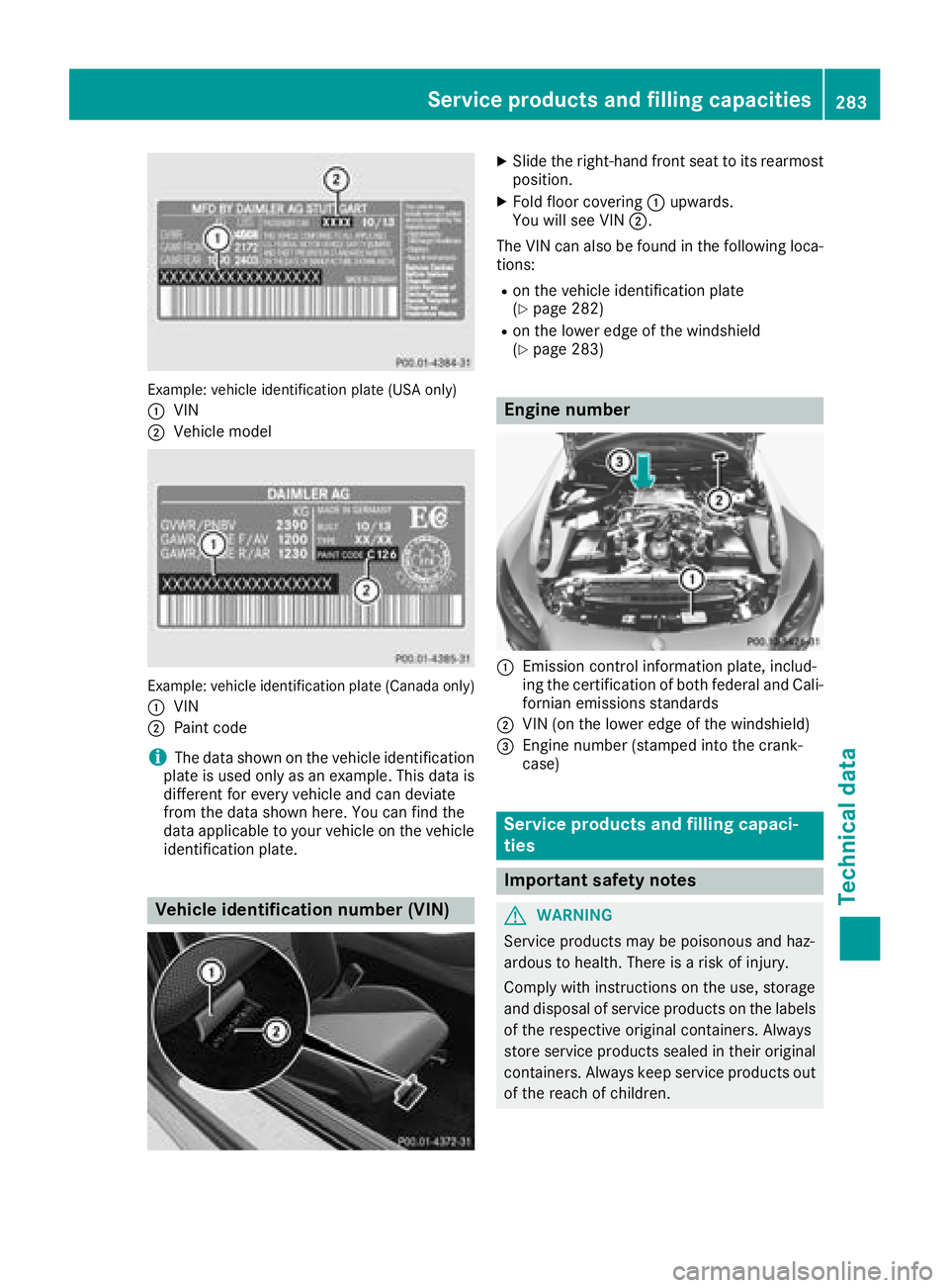 MERCEDES-BENZ AMG GT COUPE 2018  Owners Manual Example: vehicle identification plate (USA only)
:
VIN
;Vehicle model
Example: vehicle identification plate (Canada only)
:
VIN
;Paint code
iThe data shown on the vehicle identification
plate is used 