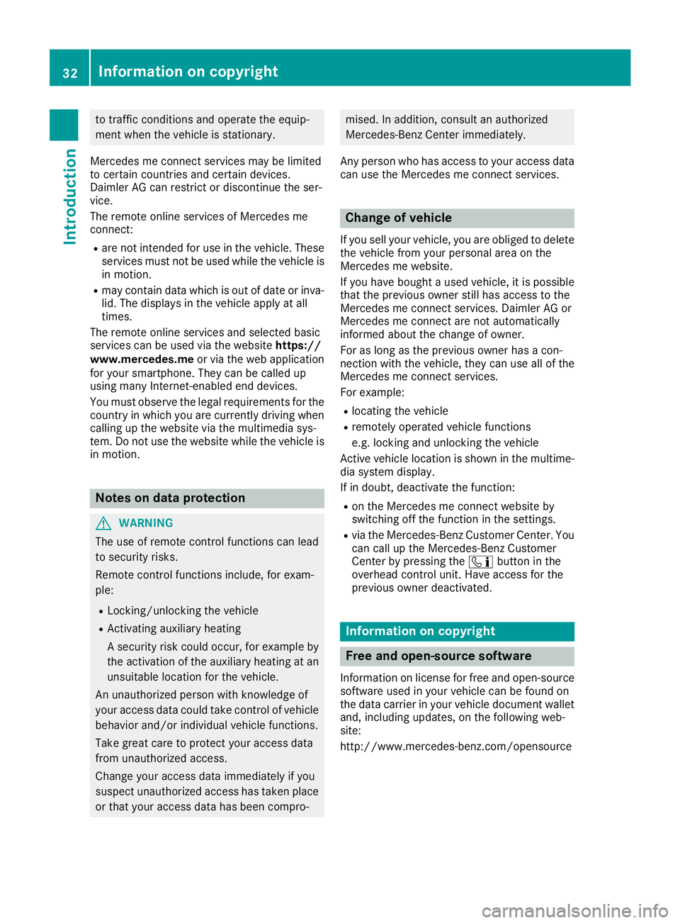 MERCEDES-BENZ AMG GT COUPE 2018 Owners Guide to traffic conditions and operate the equip-
ment when the vehicle is stationary.
Mercedes me connect services may be limited
to certain countries and certain devices.
Daimler AG can restrict or disco MERCEDES-BENZ AMG GT COUPE 2018 Owners Guide to traffic conditions and operate the equip-
ment when the vehicle is stationary.
Mercedes me connect services may be limited
to certain countries and certain devices.
Daimler AG can restrict or disco