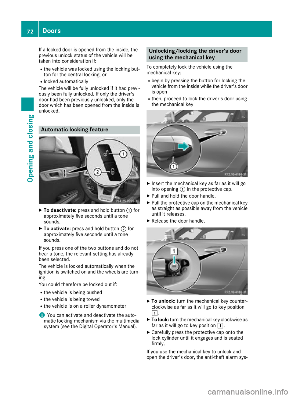 MERCEDES-BENZ AMG GT COUPE 2018 Manual PDF If a locked door is opened from the inside, the
previous unlock status of the vehicle will be
taken into consideration if:
Rthe vehicle was locked using the locking but-
ton for the central locking, o