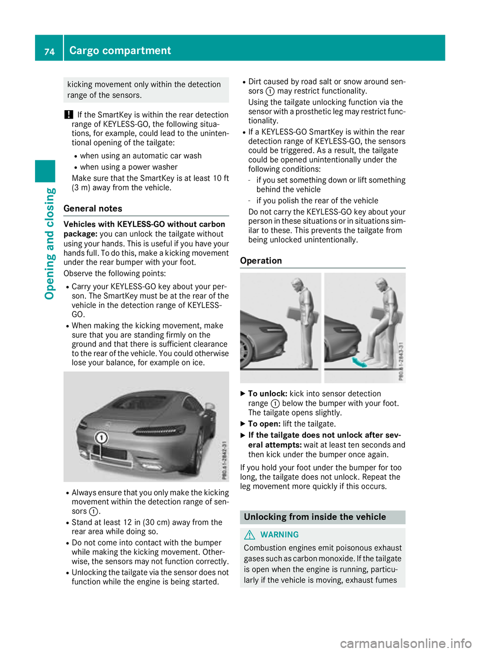 MERCEDES-BENZ AMG GT COUPE 2018 Manual PDF kicking movement only within the detection
range of the sensors.
!If the SmartKey is within the rear detection
range of KEYLESS-GO, the following situa-
tions, for example, could lead to the uninten-

