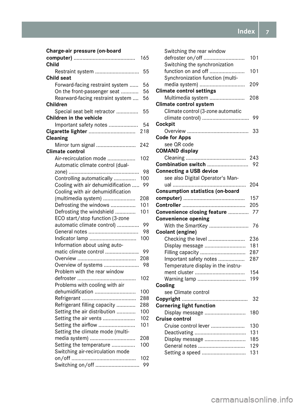 MERCEDES-BENZ AMG GT COUPE 2018  Owners Manual Charge-air pressure (on-board
computer).......................................... 165
Child
Restraint system .............................. 55
Child seat
Forward-facing restraint system ...... 56
On t