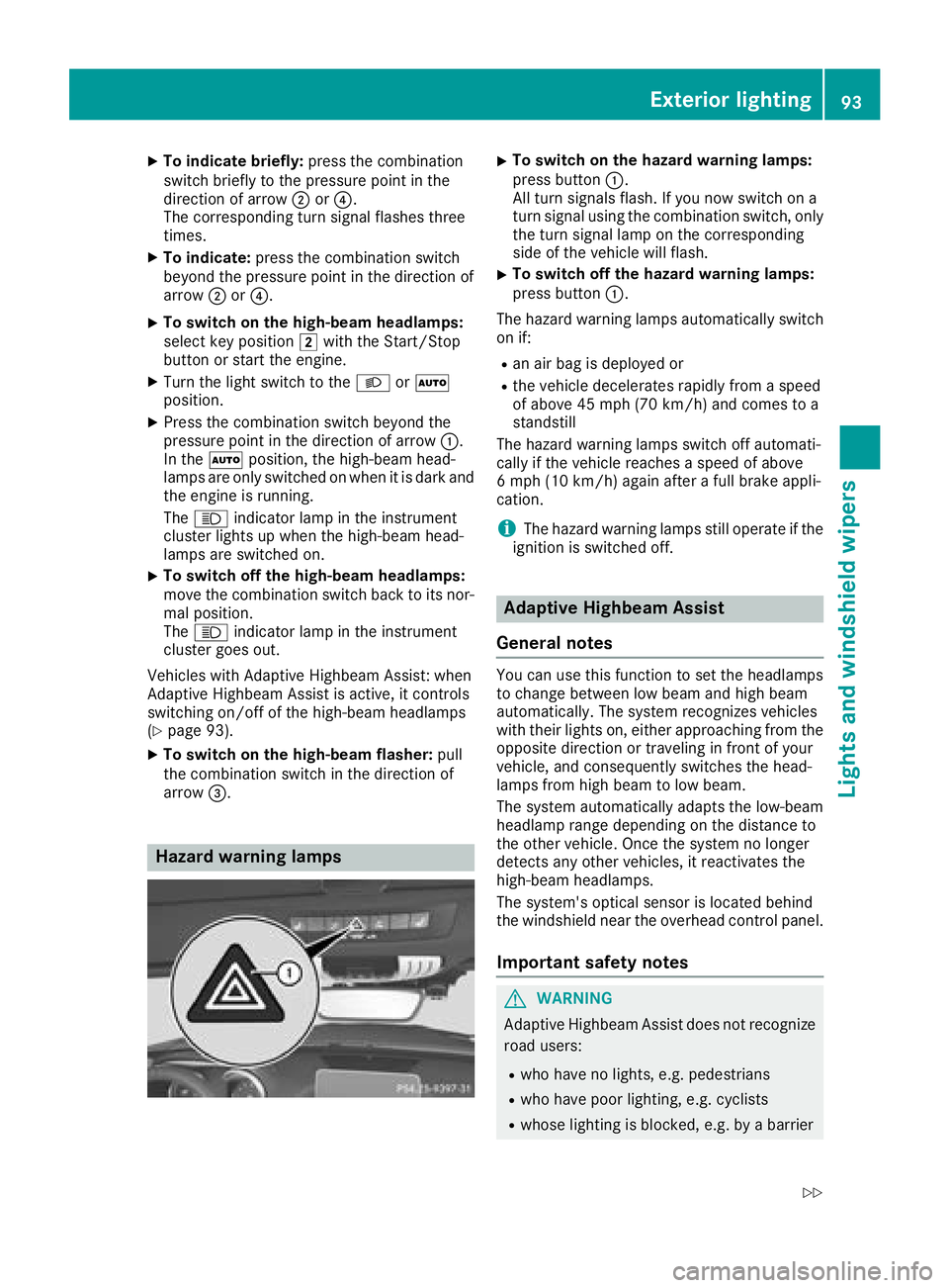 MERCEDES-BENZ AMG GT COUPE 2018 Owners Manual XTo indicate briefly:press the combination
switch briefly to the pressure point in the
direction of arrow ;or?.
The corresponding turn signal flashes three
times.
XTo indicate: press the combination s MERCEDES-BENZ AMG GT COUPE 2018 Owners Manual XTo indicate briefly:press the combination
switch briefly to the pressure point in the
direction of arrow ;or?.
The corresponding turn signal flashes three
times.
XTo indicate: press the combination s