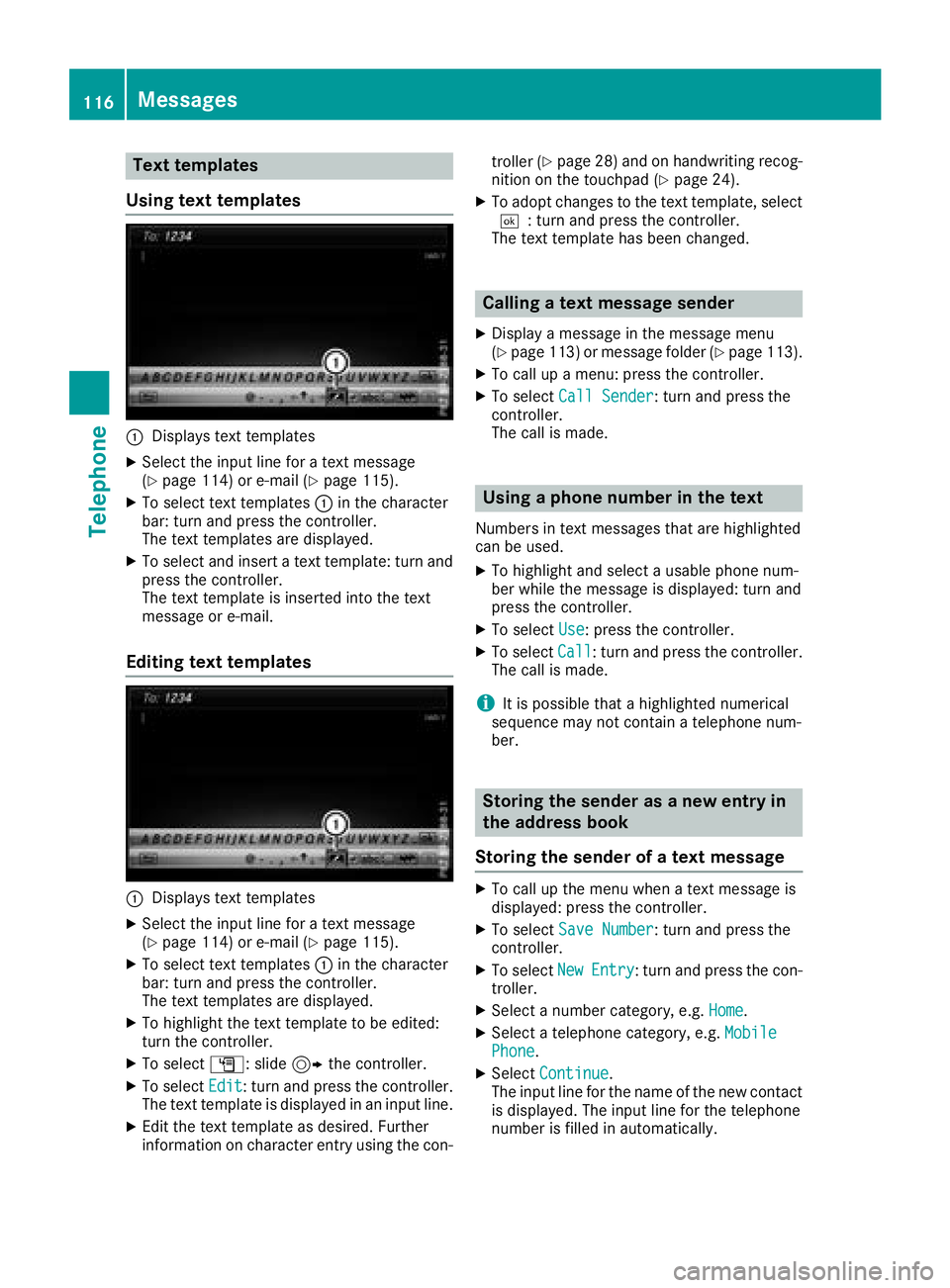MERCEDES-BENZ AMG GT ROADSTER 2018 COMAND Manual Text templates
Using text templates
:Displays text templates
XSelect the input line for a text message
(Ypage 114) or e-mail (Ypage 115).
XTo select text templates :in the character
bar: turn and pres MERCEDES-BENZ AMG GT ROADSTER 2018 COMAND Manual Text templates
Using text templates
:Displays text templates
XSelect the input line for a text message
(Ypage 114) or e-mail (Ypage 115).
XTo select text templates :in the character
bar: turn and pres
