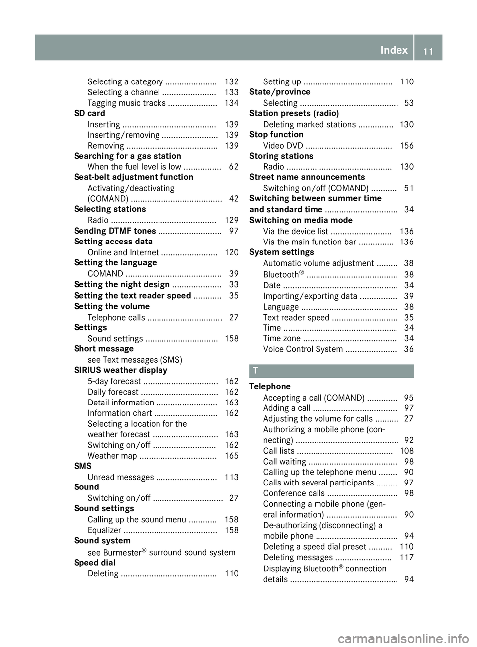 MERCEDES-BENZ AMG GT COUPE 2018 COMAND Manual Selecting a category ...................... 132
Selecting a channel ....................... 133
Tagging music tracks ..................... 134
SD card
Inserting ....................................... MERCEDES-BENZ AMG GT COUPE 2018 COMAND Manual Selecting a category ...................... 132
Selecting a channel ....................... 133
Tagging music tracks ..................... 134
SD card
Inserting .......................................