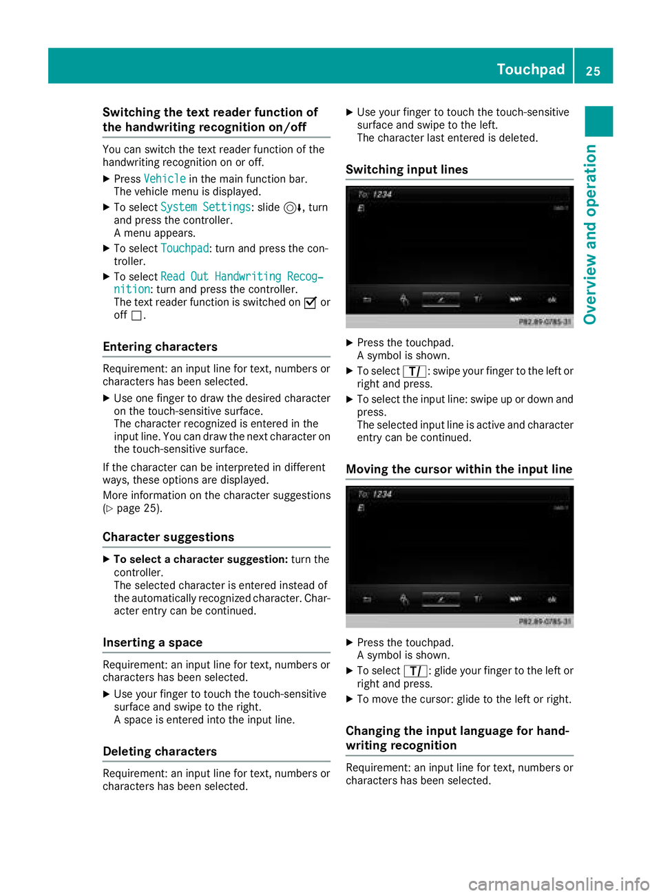 MERCEDES-BENZ AMG GT COUPE 2018 COMAND Manual Switching the text reader function of
the handwriting recognition on/off
You can switch the text reader function of the
handwriting recognition on or off.
XPressVehiclein the main function bar.
The ve MERCEDES-BENZ AMG GT COUPE 2018 COMAND Manual Switching the text reader function of
the handwriting recognition on/off
You can switch the text reader function of the
handwriting recognition on or off.
XPressVehiclein the main function bar.
The ve