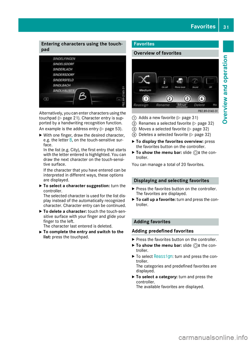 MERCEDES-BENZ AMG GT COUPE 2018  COMAND Manual Entering characters using the touch-
pad
Alternatively, you can enter characters using the
touchpad (Ypage 21). Character entry is sup-
ported by a handwriting recognition function.
An example is the 