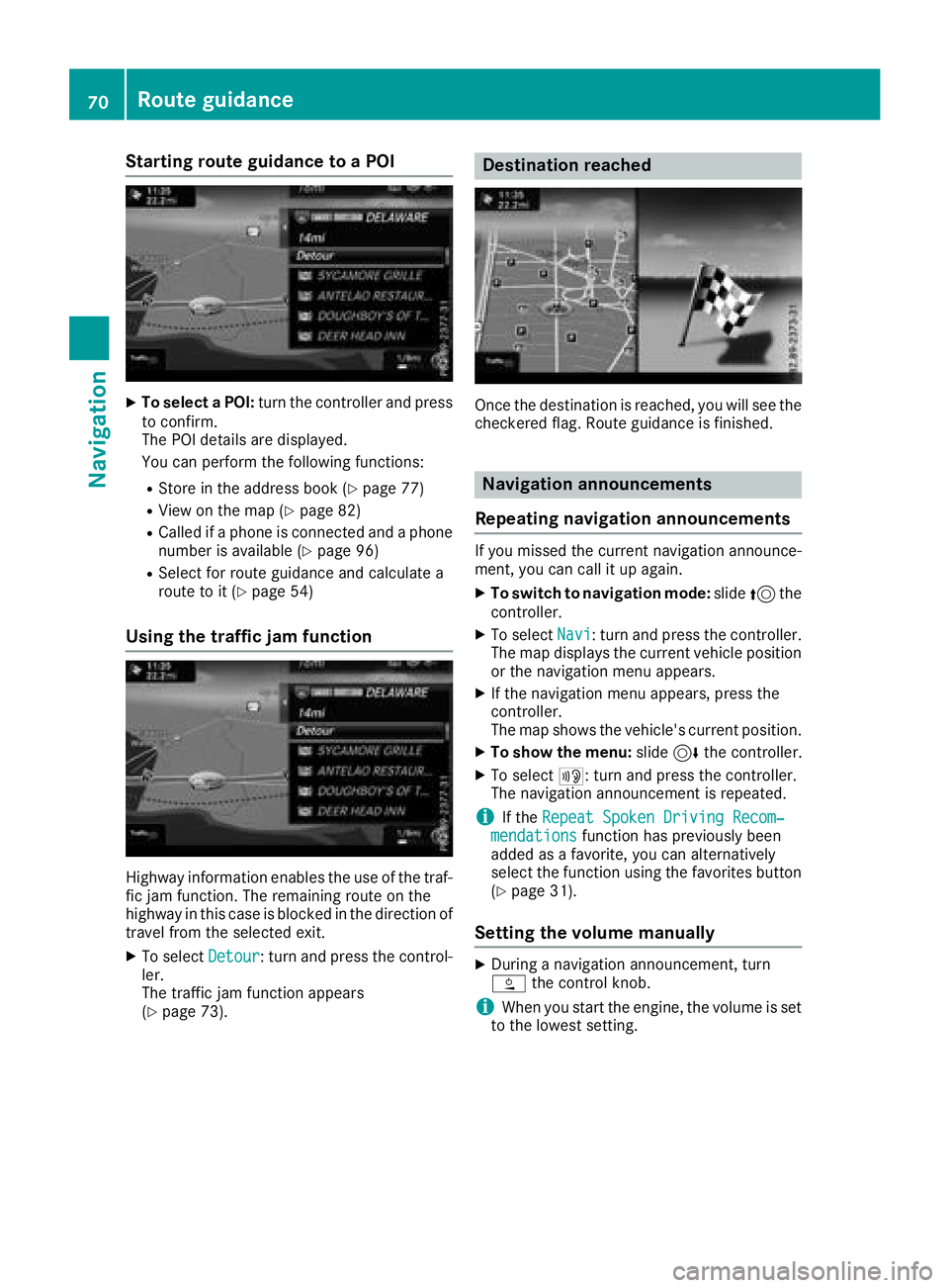 MERCEDES-BENZ AMG GT COUPE 2018 COMAND Manual Starting route guidance to a POI
XTo select a POI:turn the controller and press
to confirm.
The POI details are displayed.
You can perform the following functions:
RStore in the address book (Ypage 77 MERCEDES-BENZ AMG GT COUPE 2018 COMAND Manual Starting route guidance to a POI
XTo select a POI:turn the controller and press
to confirm.
The POI details are displayed.
You can perform the following functions:
RStore in the address book (Ypage 77