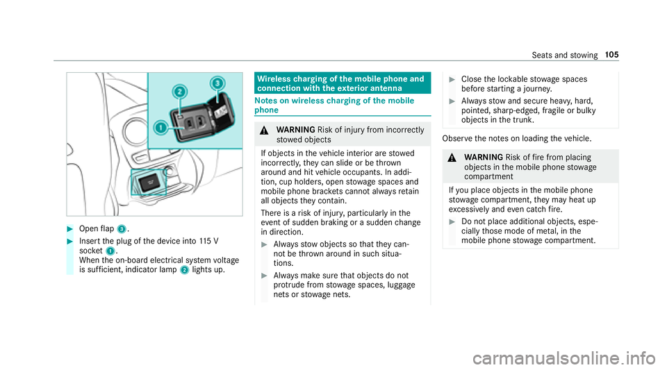 MERCEDES-BENZ E-CLASS COUPE 2018  Owners Manual #Openflap 3.
#Insert the plug of the device into 115 V
soc ket1.
When the on-board electrical sy stem voltage
is suf ficient, indicator la mp2lights up.
Wire lesscharging of the mobile phone and
conne