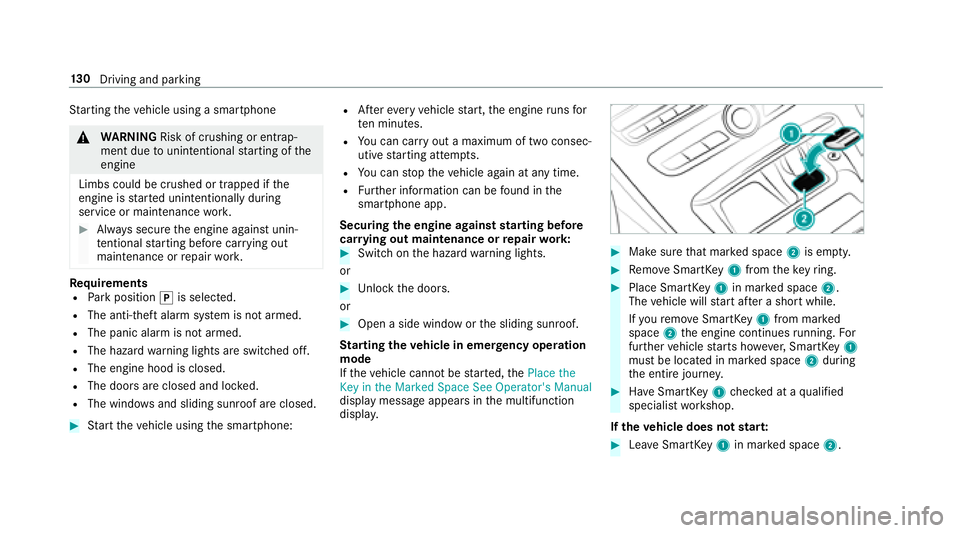 MERCEDES-BENZ E-CLASS COUPE 2018 Owners Manual Starting theve hicle using a smartphone
&
WARNING Risk of crushing or entrap‐
ment due tounin tentional starting of the
engine
Limbs could be crushed or trapped if the
engine is star ted unintention MERCEDES-BENZ E-CLASS COUPE 2018 Owners Manual Starting theve hicle using a smartphone
&
WARNING Risk of crushing or entrap‐
ment due tounin tentional starting of the
engine
Limbs could be crushed or trapped if the
engine is star ted unintention