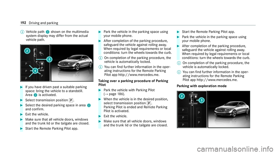 MERCEDES-BENZ E-CLASS COUPE 2018 Owners Manual %Vehicle path 3shown on the multimedia
sy stem display may dif fer from the actual
ve hicle path.
#Ifyo u ha vedriven past a suitable parking
space: bring theve hicle toast andstill.
Area 2is activate MERCEDES-BENZ E-CLASS COUPE 2018 Owners Manual %Vehicle path 3shown on the multimedia
sy stem display may dif fer from the actual
ve hicle path.
#Ifyo u ha vedriven past a suitable parking
space: bring theve hicle toast andstill.
Area 2is activate