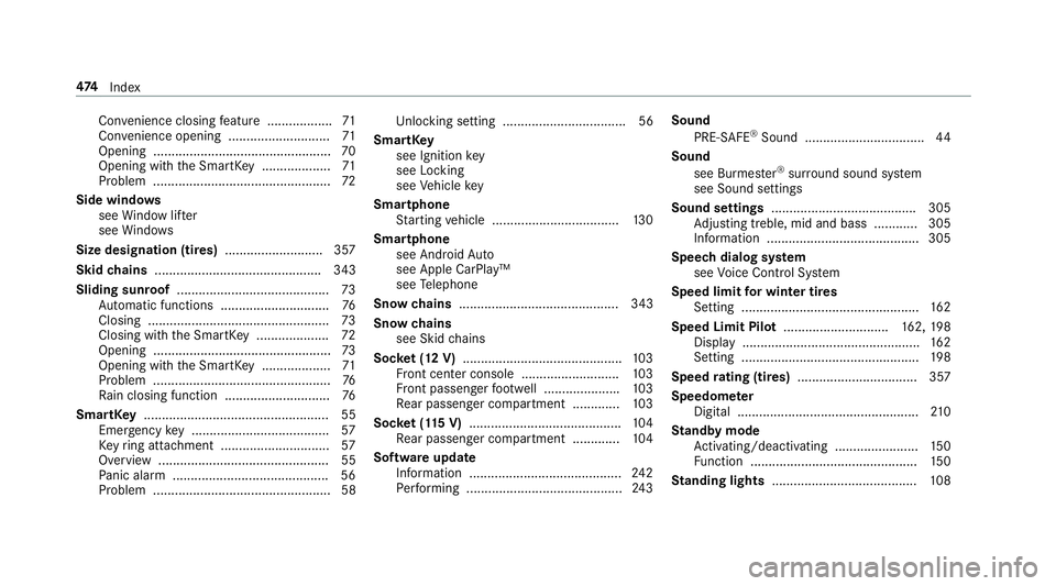MERCEDES-BENZ E-CLASS COUPE 2018 Owners Manual Convenience closing feature .................. 71
Con venience opening ............................ 71
Opening .................................................7 0
Opening with the SmartK ey.......... MERCEDES-BENZ E-CLASS COUPE 2018 Owners Manual Convenience closing feature .................. 71
Con venience opening ............................ 71
Opening .................................................7 0
Opening with the SmartK ey..........