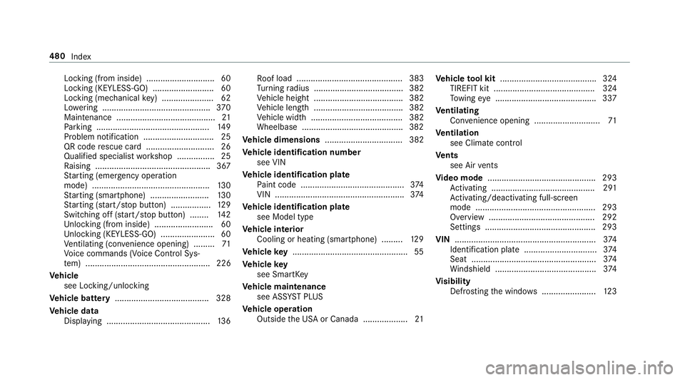 MERCEDES-BENZ E-CLASS COUPE 2018 Owners Manual Locking (from inside) ............................. 60
Locking (KEYLESS-GO) ..........................60
Locking (mechanical key) ...................... 62
Lo we ring ................................. MERCEDES-BENZ E-CLASS COUPE 2018 Owners Manual Locking (from inside) ............................. 60
Locking (KEYLESS-GO) ..........................60
Locking (mechanical key) ...................... 62
Lo we ring .................................