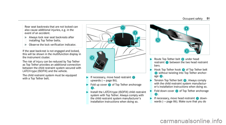 MERCEDES-BENZ E-CLASS COUPE 2018 Workshop Manual Rear seat backrests that are not loc ked can
also cause additional injuries, e.g. in the
ev ent of an accident.
#Alw ays lock rear seat backrests af ter
ins talling TopTe ther belts.
#Obser vethe lock MERCEDES-BENZ E-CLASS COUPE 2018 Workshop Manual Rear seat backrests that are not loc ked can
also cause additional injuries, e.g. in the
ev ent of an accident.
#Alw ays lock rear seat backrests af ter
ins talling TopTe ther belts.
#Obser vethe lock