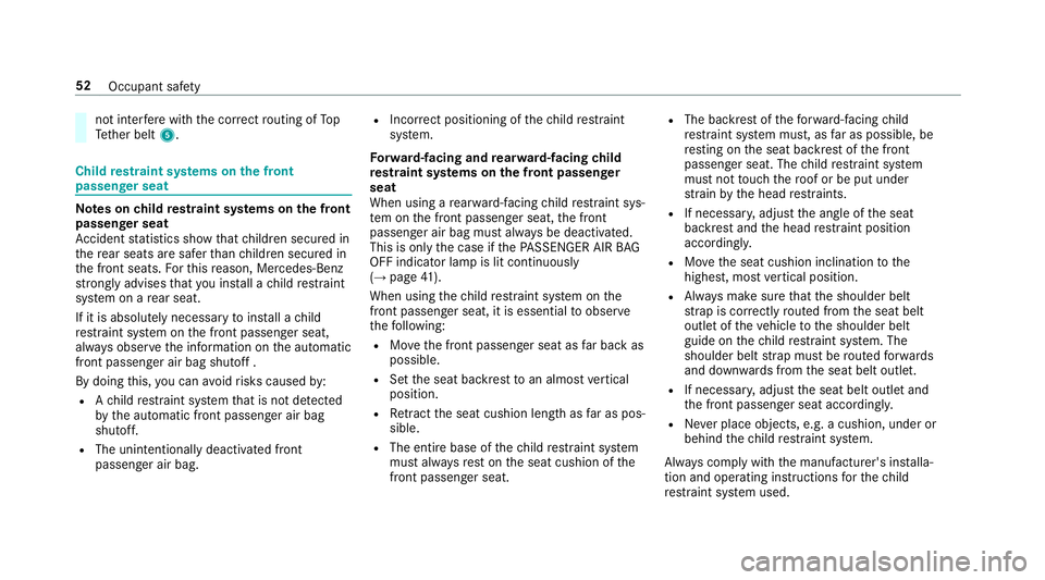 MERCEDES-BENZ E-CLASS COUPE 2018 Workshop Manual not interfere with the cor rect routing of Top
Te ther belt 5.
Childrestra int sy stems on the front
passenger seat
Note s onchild restra int sy stems on the front
passenger seat
Ac cident statistics MERCEDES-BENZ E-CLASS COUPE 2018 Workshop Manual not interfere with the cor rect routing of Top
Te ther belt 5.
Childrestra int sy stems on the front
passenger seat
Note s onchild restra int sy stems on the front
passenger seat
Ac cident statistics