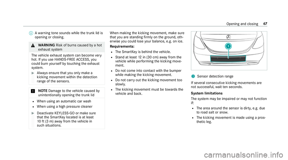 MERCEDES-BENZ E-CLASS COUPE 2018 Repair Manual %Awa rning tone sounds while the trunk lid is
opening or closing.
& WARNING Risk of burn s causedbya hot
ex haust sy stem
The vehicle exhaust sy stem can become very
hot. If you use HANDS- FREEACCES S MERCEDES-BENZ E-CLASS COUPE 2018 Repair Manual %Awa rning tone sounds while the trunk lid is
opening or closing.
& WARNING Risk of burn s causedbya hot
ex haust sy stem
The vehicle exhaust sy stem can become very
hot. If you use HANDS- FREEACCES S