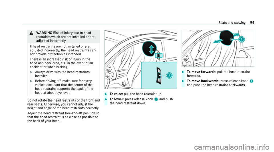 MERCEDES-BENZ E-CLASS COUPE 2018 Manual Online &WARNING Risk of injury duetohead
re stra ints which are not ins talled or are
adjus ted inco rrectly
If head restra ints are not ins talled or are
adjus ted incor rectly, the head restra ints can‐
