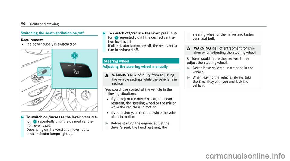 MERCEDES-BENZ E-CLASS COUPE 2018 Owners Manual Switchingthe seat ventilation on/off
Re quirement:Rthe po wer supp lyis switched on
#To switch on/increase the le vel:press but‐
to n1 repeatedly until the desired ventila‐
tion le vel is set.
Dep