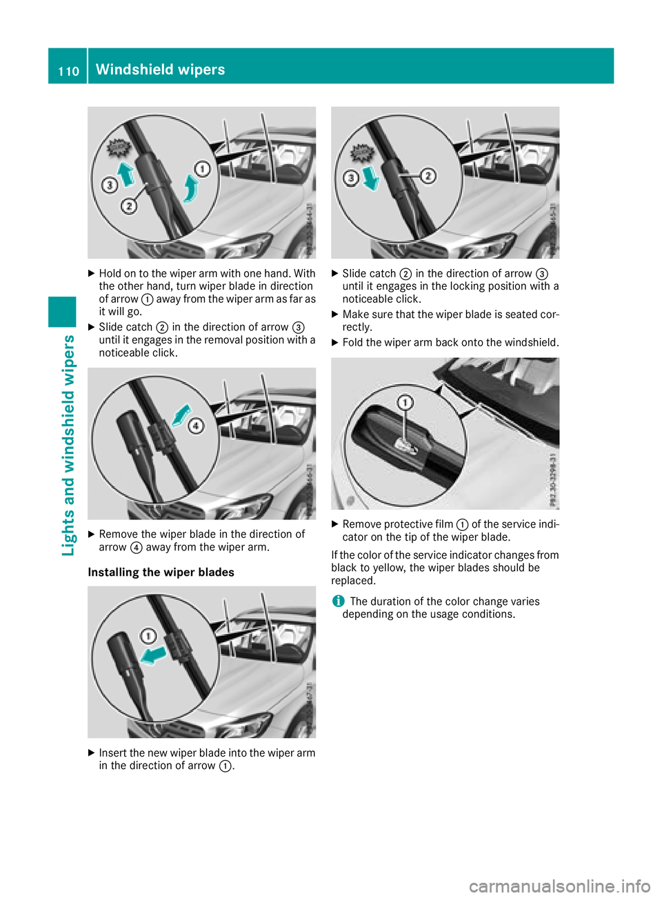 MERCEDES-BENZ GLA SUV 2018 Owners Manual XHold on to the wiper arm with one hand. With
the other hand, turn wiper blade in direction
of arrow:away from the wiper arm as far as
it will go.
XSlide catch ;in the direction of arrow =
until it en MERCEDES-BENZ GLA SUV 2018 Owners Manual XHold on to the wiper arm with one hand. With
the other hand, turn wiper blade in direction
of arrow:away from the wiper arm as far as
it will go.
XSlide catch ;in the direction of arrow =
until it en