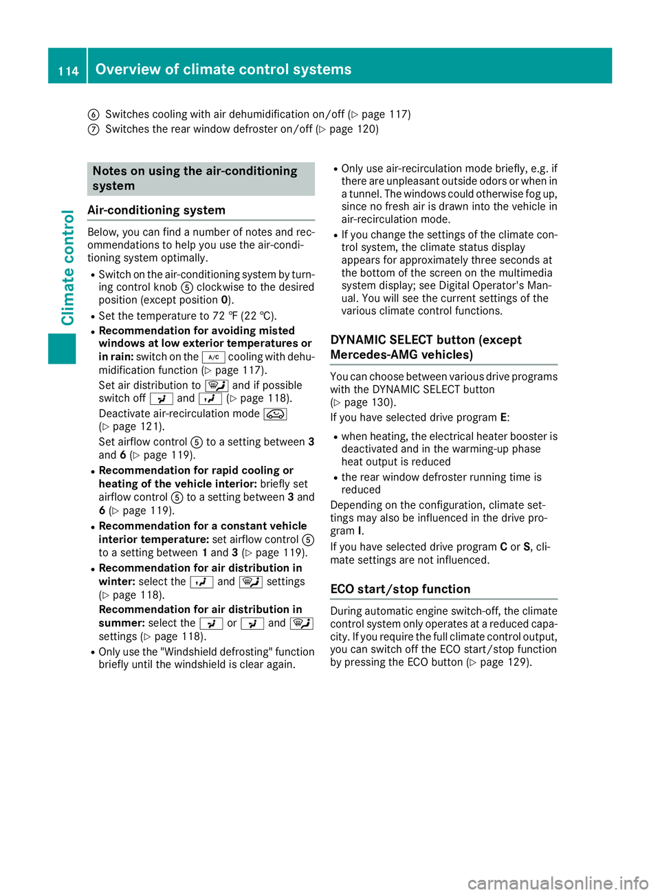 MERCEDES-BENZ GLA SUV 2018 Owners Manual BSwitches cooling with air dehumidification on/off (Ypage 117)
CSwitches the rear window defroster on/off (Ypage 120)
Notes on using the air-conditioning
system
Air-conditioning system
Below, you can MERCEDES-BENZ GLA SUV 2018 Owners Manual BSwitches cooling with air dehumidification on/off (Ypage 117)
CSwitches the rear window defroster on/off (Ypage 120)
Notes on using the air-conditioning
system
Air-conditioning system
Below, you can