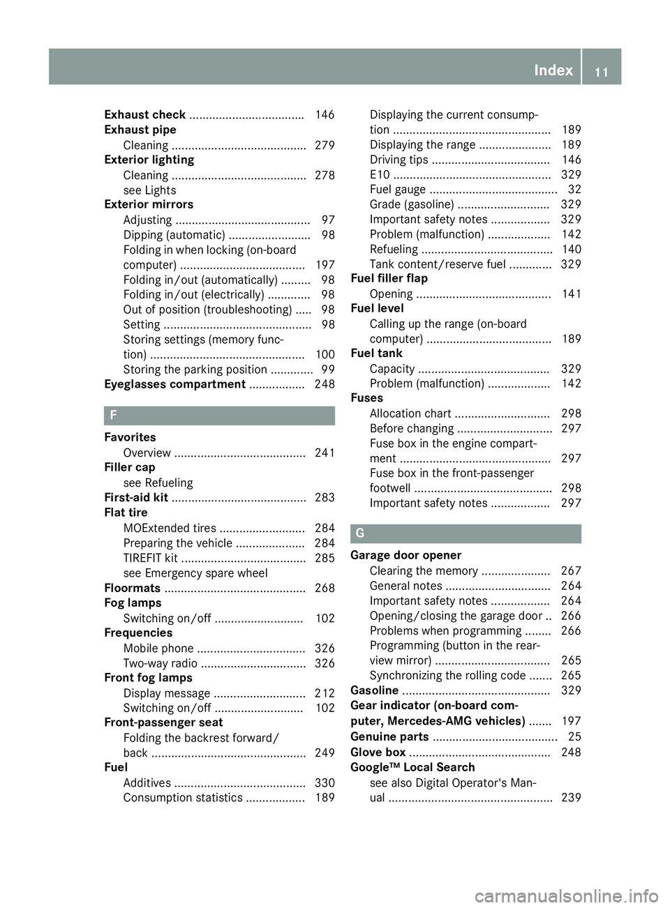 MERCEDES-BENZ GLA SUV 2018  Owners Manual Exhaust check.................................. .146
Exhaust pipe
Cleaning ......................................... 279
Exterior lighting
Cleaning ......................................... 278
see Li