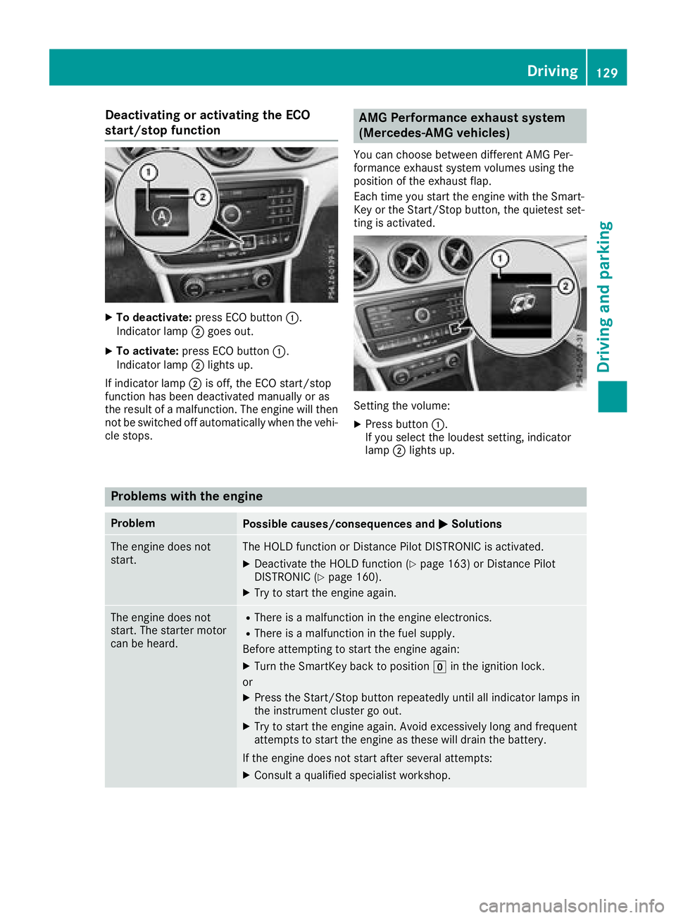 MERCEDES-BENZ GLA SUV 2018 Owners Manual Deactivating or activating theECO
start/stop function
XTo deactivate :press EC Obutto n:.
Indicator lamp ;goe sout .
XTo activate :press EC Obutto n:.
Indicator lamp ;lights up.
If indicator lamp ;is MERCEDES-BENZ GLA SUV 2018 Owners Manual Deactivating or activating theECO
start/stop function
XTo deactivate :press EC Obutto n:.
Indicator lamp ;goe sout .
XTo activate :press EC Obutto n:.
Indicator lamp ;lights up.
If indicator lamp ;is