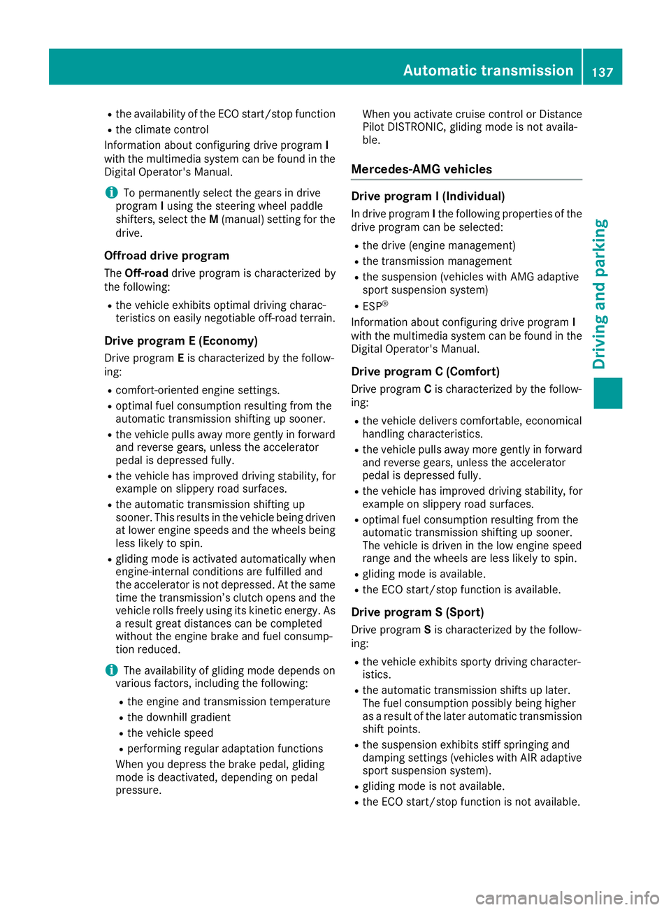 MERCEDES-BENZ GLA SUV 2018 Owners Manual Rthe availability of the ECO start/stop function
Rthe climate control
Information about configuring drive program I
with the multimedia system can be found in the
Digital Operator's Manual.
iTo pe MERCEDES-BENZ GLA SUV 2018 Owners Manual Rthe availability of the ECO start/stop function
Rthe climate control
Information about configuring drive program I
with the multimedia system can be found in the
Digital Operator's Manual.
iTo pe
