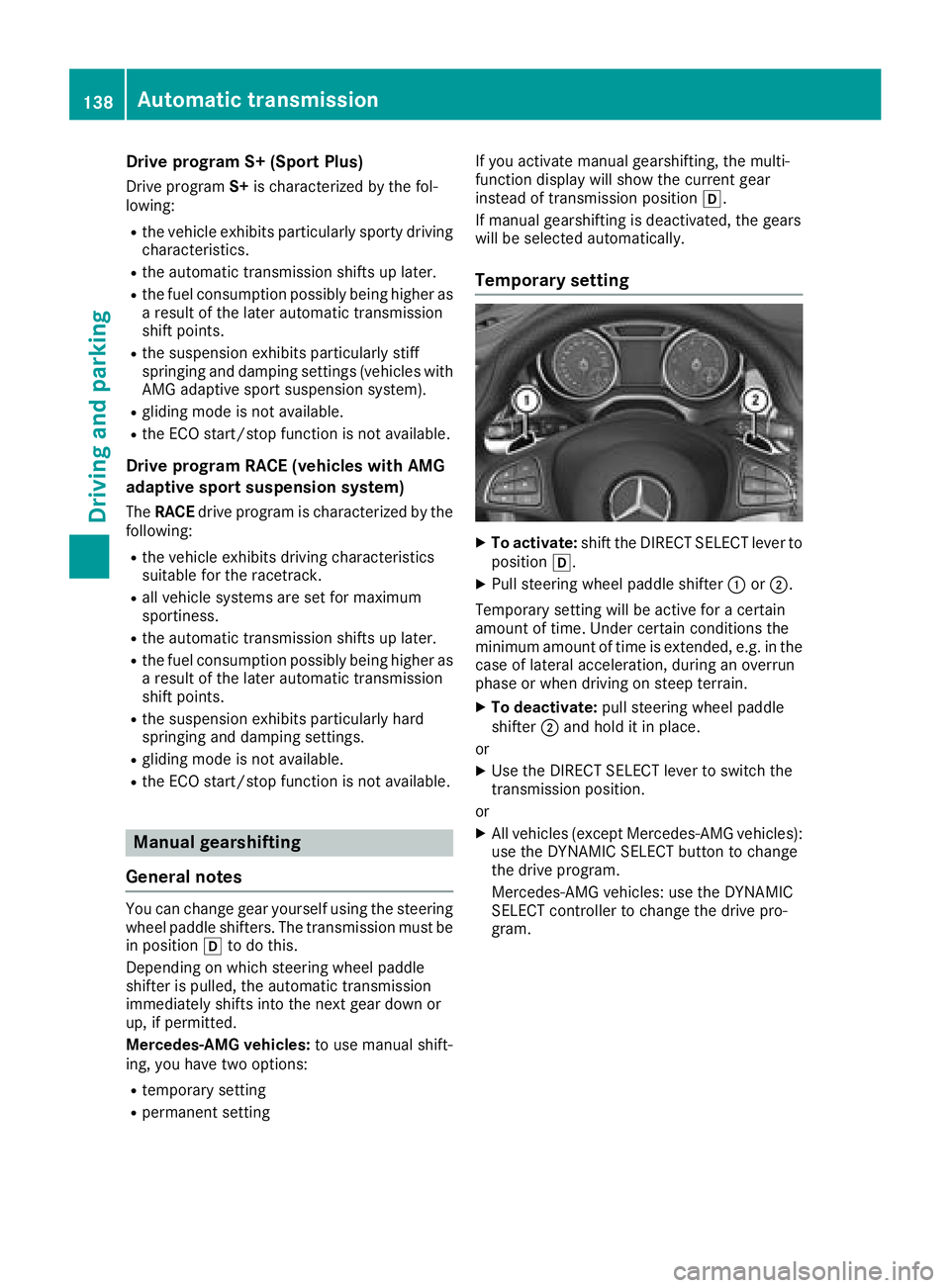 MERCEDES-BENZ GLA SUV 2018 Owners Manual Drive program S+ (SportPlus)
Drive progra mS+ is characterized by th efol-
lowing:
Rth evehicl eexhibits particularl ysport ydrivin g
characteristics .
Rtheautomati ctransmissio nshift sup later.
Rth MERCEDES-BENZ GLA SUV 2018 Owners Manual Drive program S+ (SportPlus)
Drive progra mS+ is characterized by th efol-
lowing:
Rth evehicl eexhibits particularl ysport ydrivin g
characteristics .
Rtheautomati ctransmissio nshift sup later.
Rth