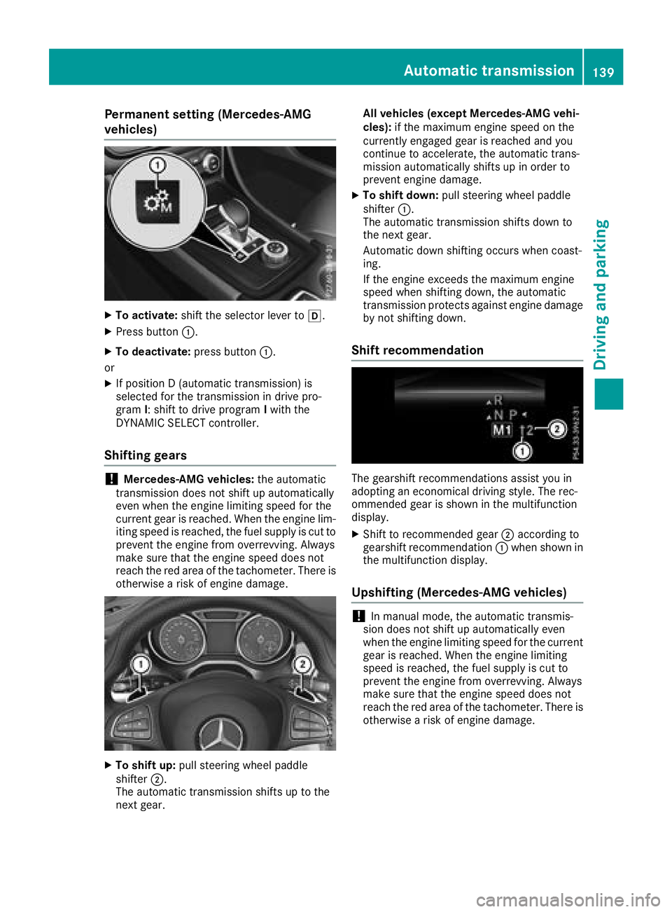 MERCEDES-BENZ GLA SUV 2018  Owners Manual Permanent setting (Mercedes-AMG
vehicles)
XTo activate:shift the selector lever to h.
XPress button:.
XTo deactivate: press button:.
or
XIf position D (automatic transmission) is
selected for the tran