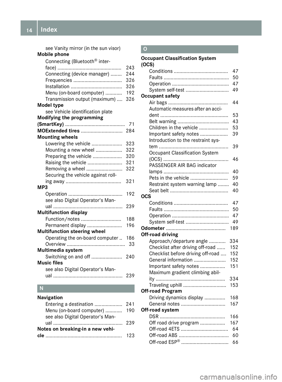 MERCEDES-BENZ GLA SUV 2018  Owners Manual see Vanity mirror (in the sun visor)
Mobile phone
Connecting (Bluetooth
®inter-
face) ..............................................2 43
Connecting (device manager) ........2 44
Frequencies .........