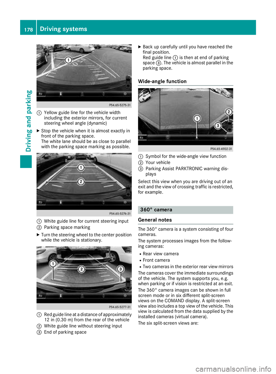 MERCEDES-BENZ GLA SUV 2018 Owners Manual :Yellow guide line for the vehicle width
including the exterior mirrors, for current
steering wheel angle (dynamic)
XStop the vehicle when it is almost exactly in
front of the parking space.
The white MERCEDES-BENZ GLA SUV 2018 Owners Manual :Yellow guide line for the vehicle width
including the exterior mirrors, for current
steering wheel angle (dynamic)
XStop the vehicle when it is almost exactly in
front of the parking space.
The white