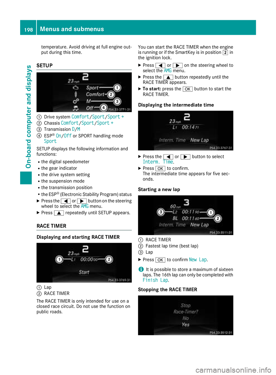 MERCEDES-BENZ GLA SUV 2018  Owners Manual temperature. Avoid driving at full engine out-
put during this time.
SETUP
:Drive systemComfort/Sport/Sport +
;Chassis Comfort/Sport/Sport +
=Transmission D/M
?ESP®On/Offor SPORT handling mode
Sport
