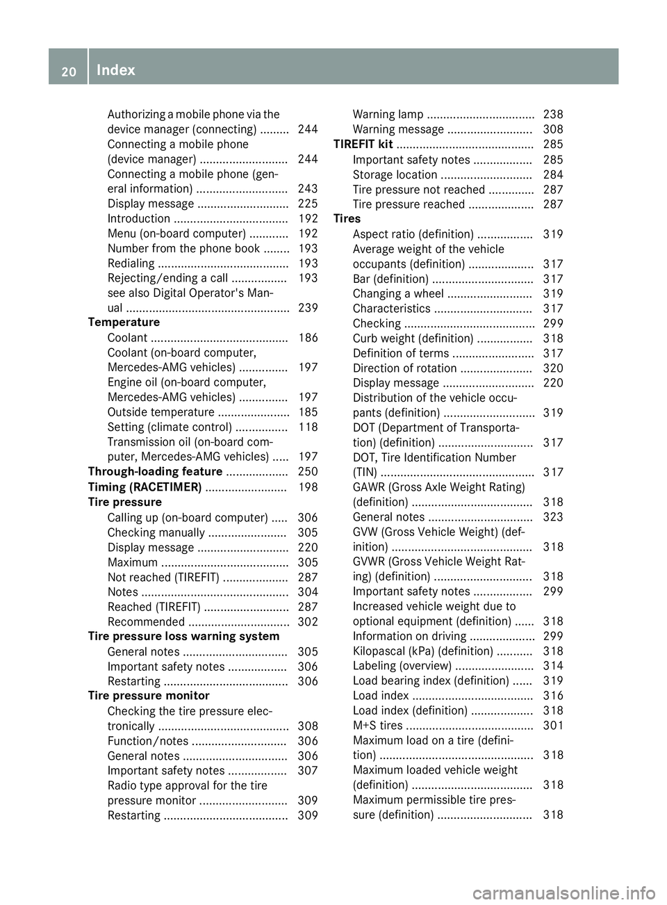 MERCEDES-BENZ GLA SUV 2018 Owners Manual Authorizing a mobile phone via the
device manager (connecting) ......... 244
Connecting a mobile phone
(device manager) ........................... 244
Connecting a mobile phone (gen-
eral information MERCEDES-BENZ GLA SUV 2018 Owners Manual Authorizing a mobile phone via the
device manager (connecting) ......... 244
Connecting a mobile phone
(device manager) ........................... 244
Connecting a mobile phone (gen-
eral information