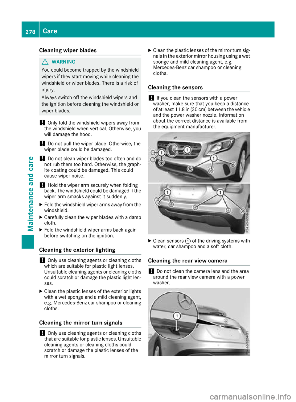 MERCEDES-BENZ GLA SUV 2018 Owners Manual Cleaning wiper blades
GWARNING
You could become trapped by the windshield wipers if they start moving while cleaning the
windshield or wiper blades. There is a risk of
injury.
Always switch off the wi MERCEDES-BENZ GLA SUV 2018 Owners Manual Cleaning wiper blades
GWARNING
You could become trapped by the windshield wipers if they start moving while cleaning the
windshield or wiper blades. There is a risk of
injury.
Always switch off the wi