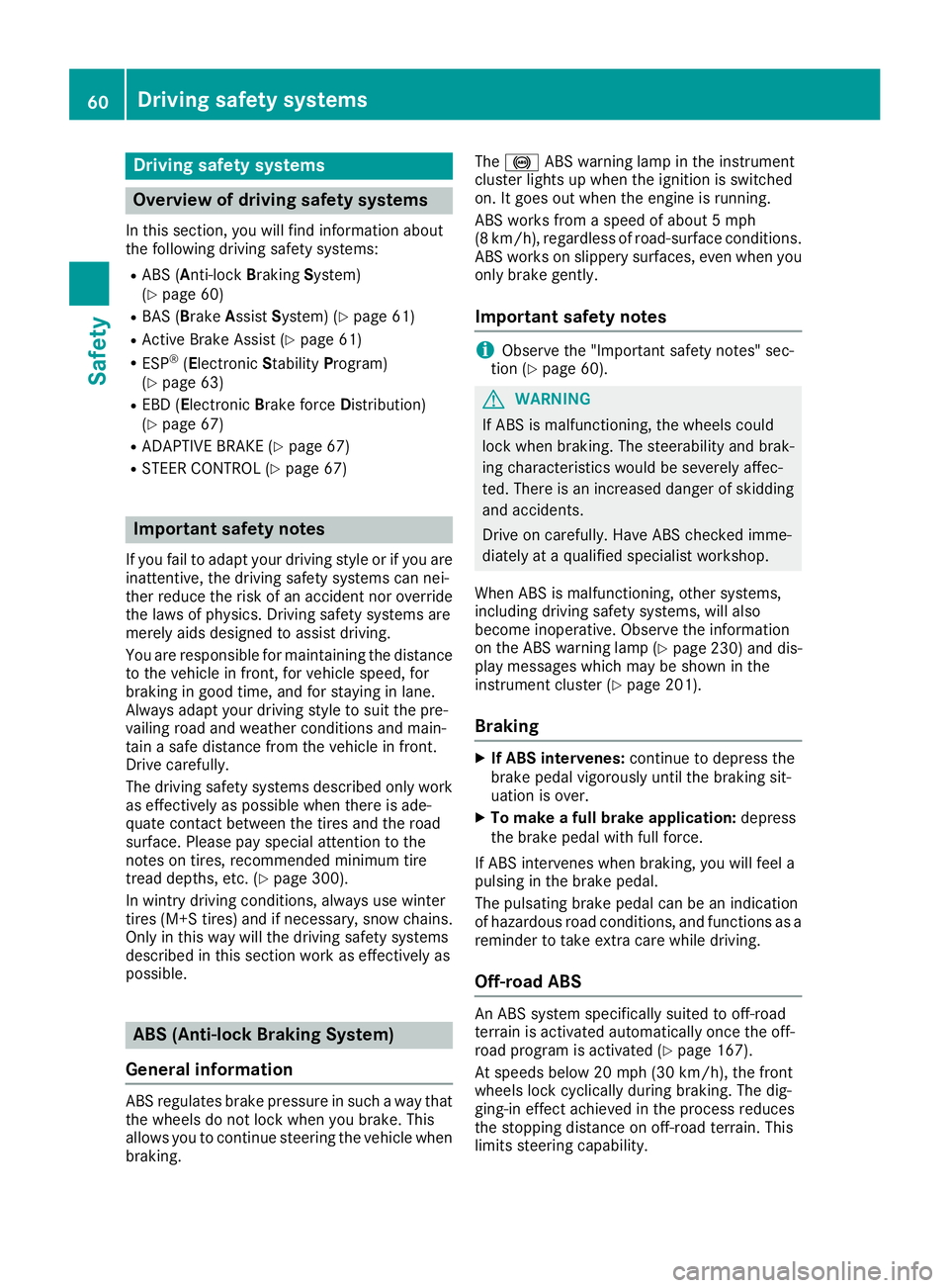 MERCEDES-BENZ GLA SUV 2018 Repair Manual Drivingsafet ysystems
Overview of drivin gsafet ysystems
In this section ,you will fin dinformation about
th efollowin gdrivin gsafet ysystems :
RABS (Anti-loc kBrakin gSystem)
(Ypage 60)
RBA S (B rak MERCEDES-BENZ GLA SUV 2018 Repair Manual Drivingsafet ysystems
Overview of drivin gsafet ysystems
In this section ,you will fin dinformation about
th efollowin gdrivin gsafet ysystems :
RABS (Anti-loc kBrakin gSystem)
(Ypage 60)
RBA S (B rak